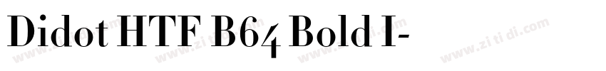 Didot HTF B64 Bold I字体转换 Didot HTF B64 Bold I字体转换